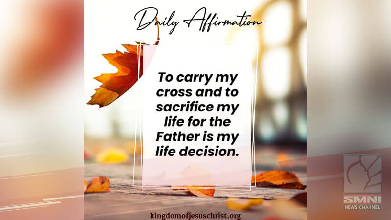 To carry my cross and to sacrifice my life for the Father is my life decision