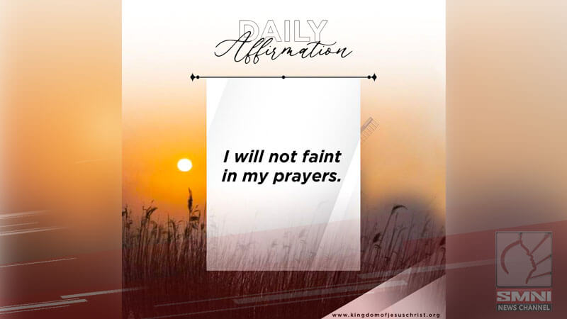 I will not faint in my prayers
