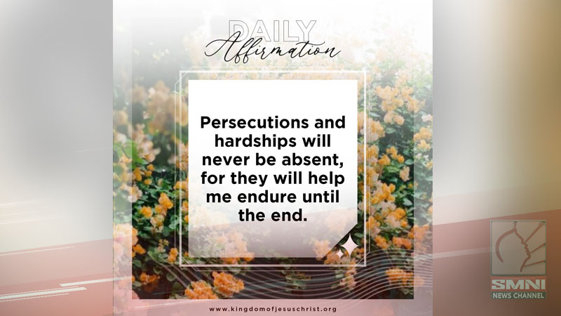 Persecutions and hardships will never be absent, for they will help me endure until the end