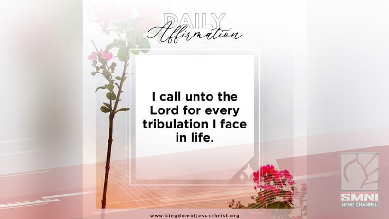 I call unto the Lord for every tribulation I face in life