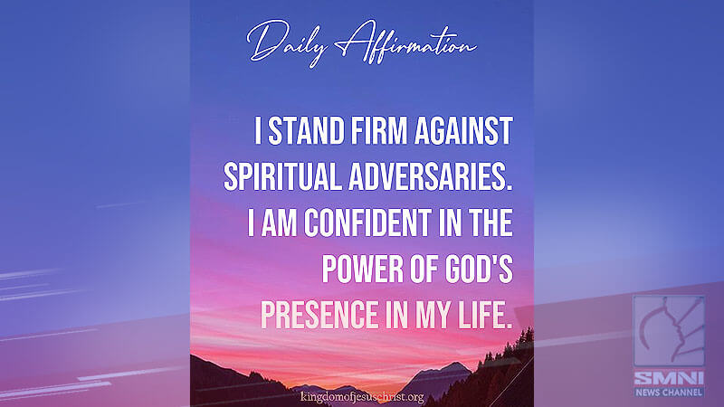 I stand firm against spiritual adversaries. I am confident in the power of God’s presence in my life