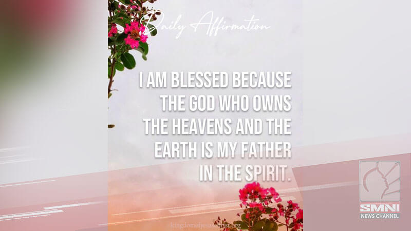 I am blessed because the God who owns the heavens and the earth is my father in the spirit