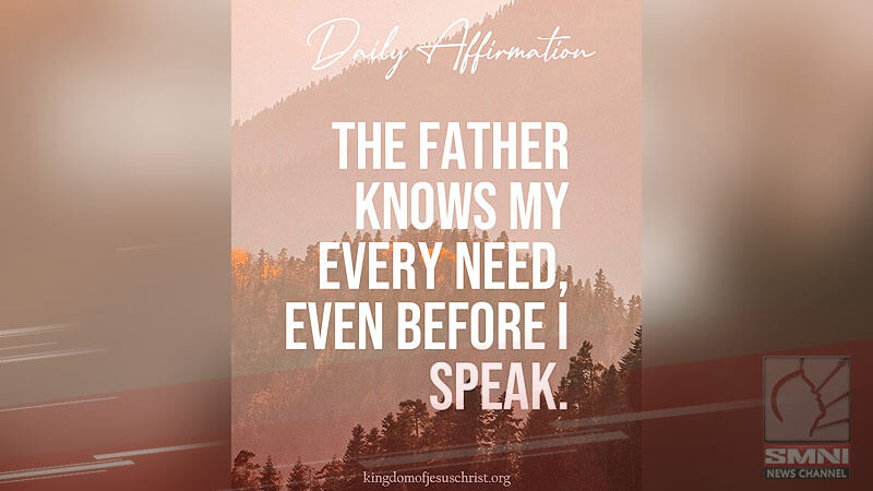 The Father knows my every need, even before i speak