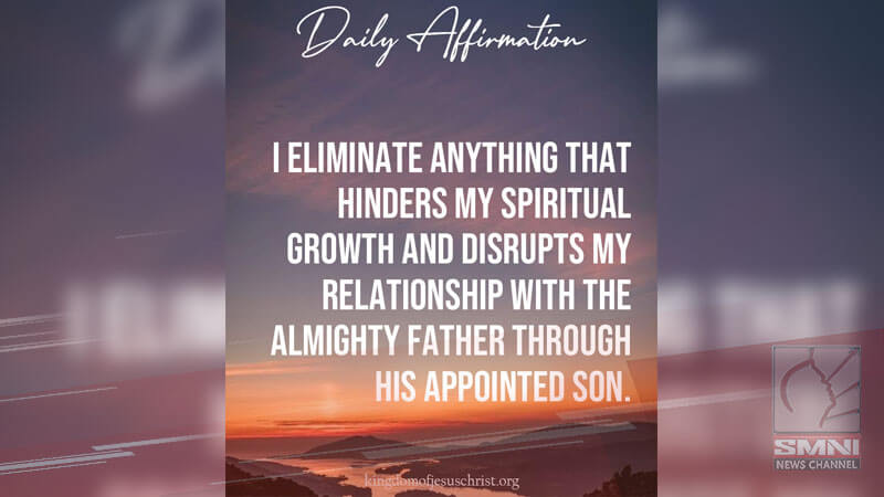 I eliminate anything that hinders my spiritual growth and disrupts my relationship with the Almighty Father through His Appointed Son