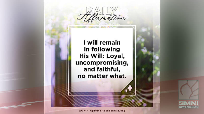 I will remain in following His will: Loyal, uncompromising and faithful no matter what