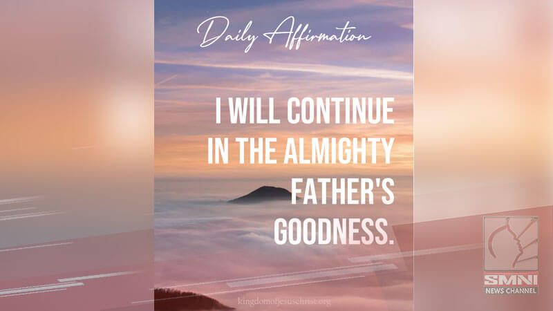 I will continue in the Almighty Father’s goodness