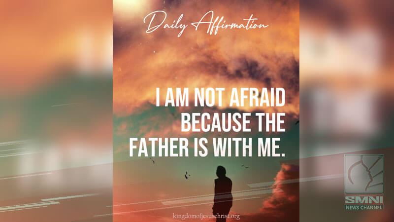 I am not afraid because the Father is with me