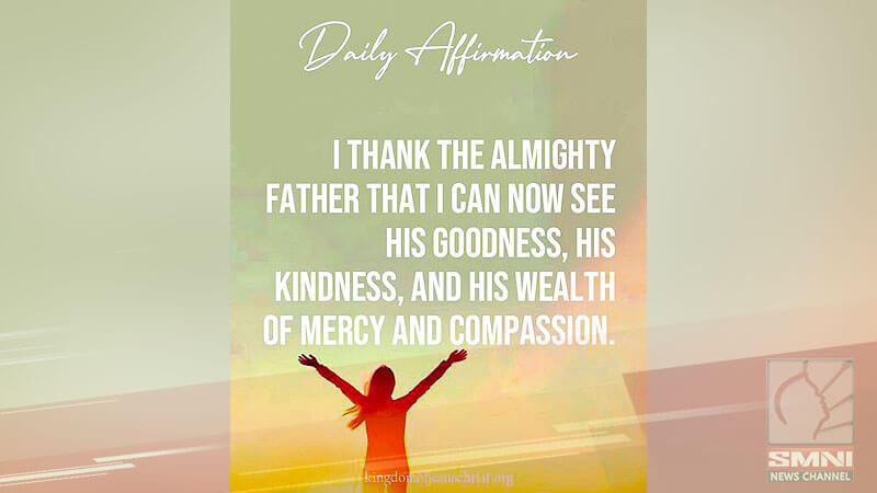 I thank the Almighty Father that I can now see His goodness, His kindness, and His wealth of mercy and compassion