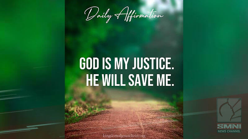 God is my justice. He will save me.