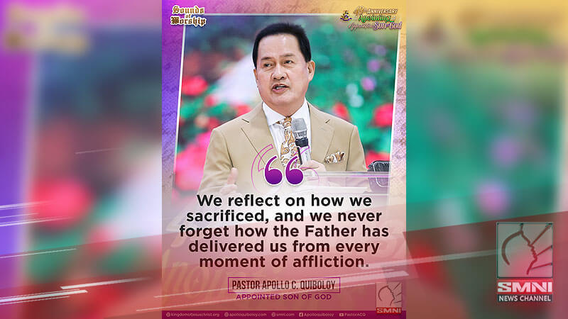 We reflect on how we sacrificed, and we never forget how the Father has delivered us from every moment of affliction.