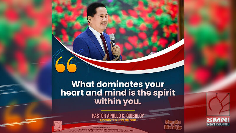 What dominates your heart and mind is the spirit within you